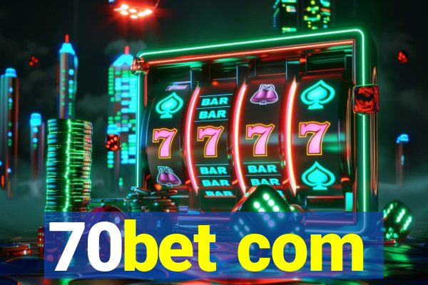 70bet com